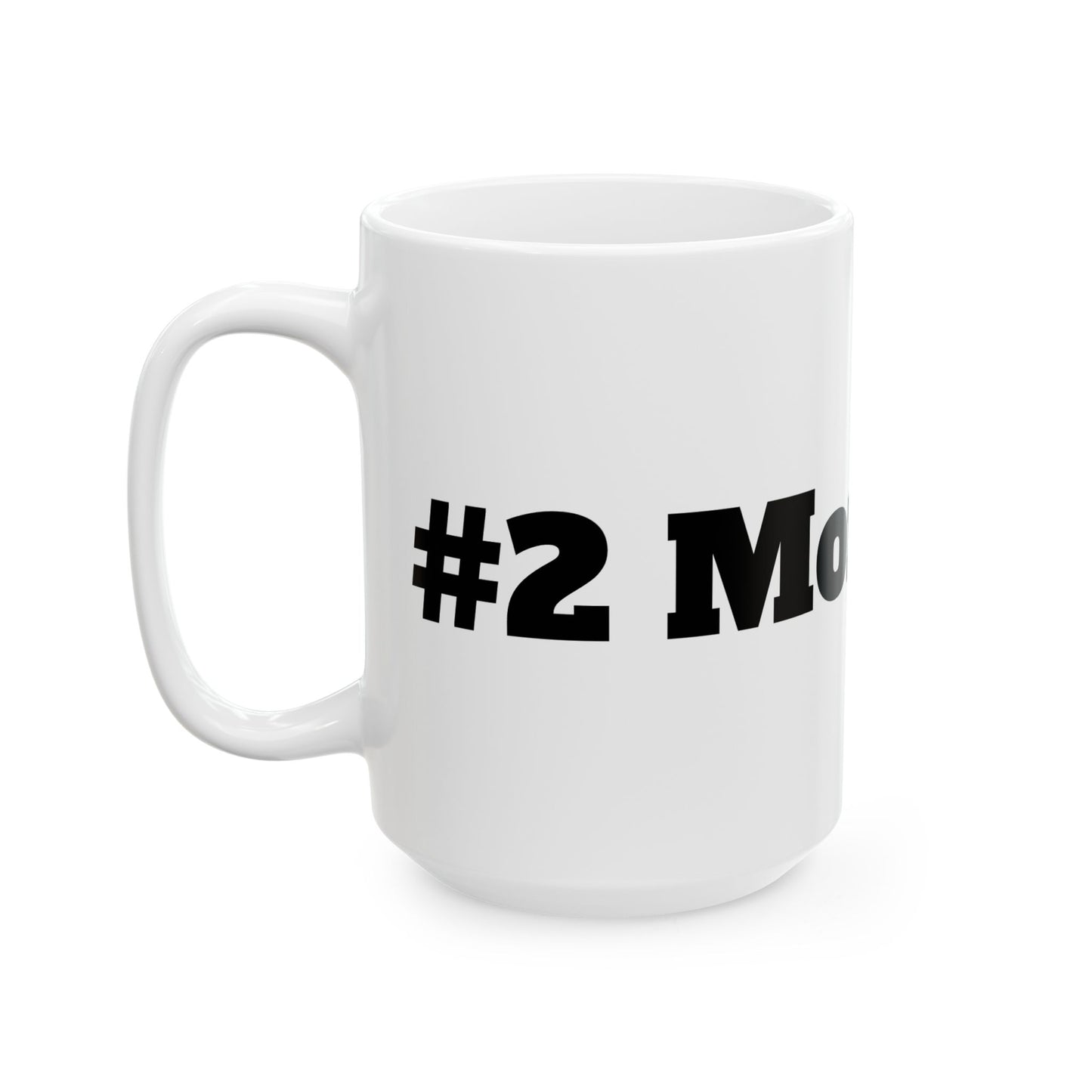 #2 Mom Ceramic Mug